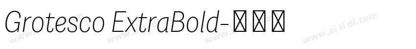 Grotesco ExtraBold字体转换 Grotesco ExtraBold字体转换